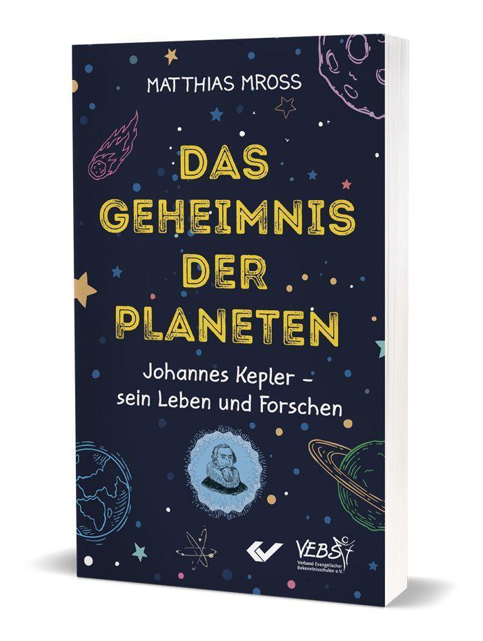 Cover: 9783863538194 | Das Geheimnis der Planeten | Johannes Kepler - sein Leben und Forschen