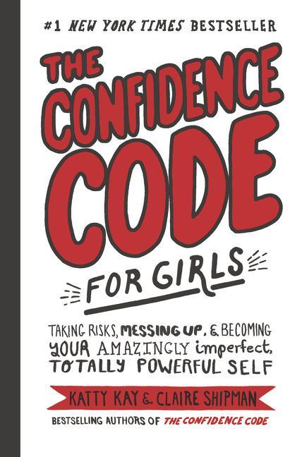 Cover: 9780062796981 | The Confidence Code for Girls | Katty Kay (u. a.) | Buch | Englisch