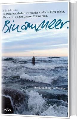 Cover: 9783942208710 | Bin am Meer | Eine Erzählung für Männer. | Udo Schroeter | Buch | 2012