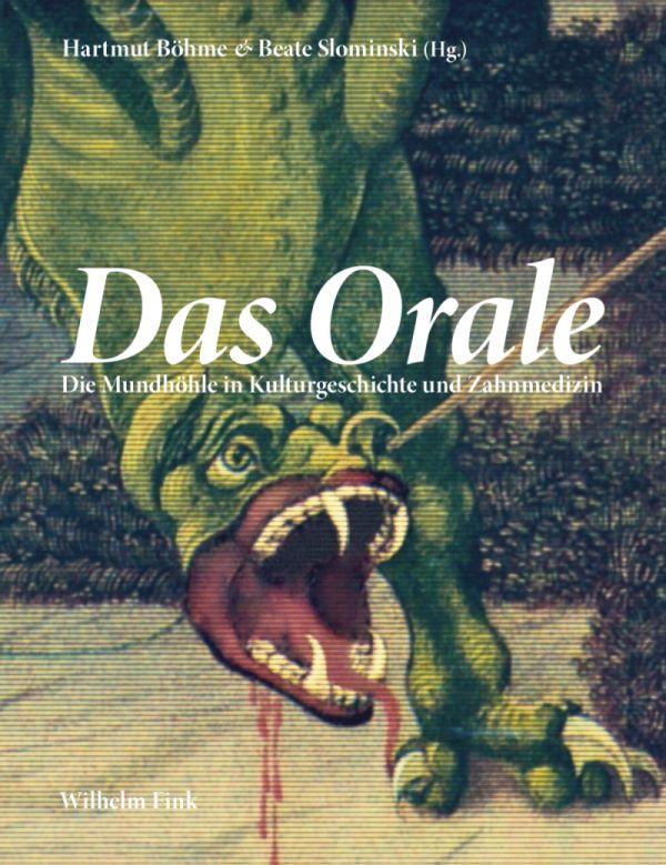 Cover: 9783770555123 | Das Orale | Die Mundhöhle in Kulturgeschichte und Zahnmedizin | Böhme