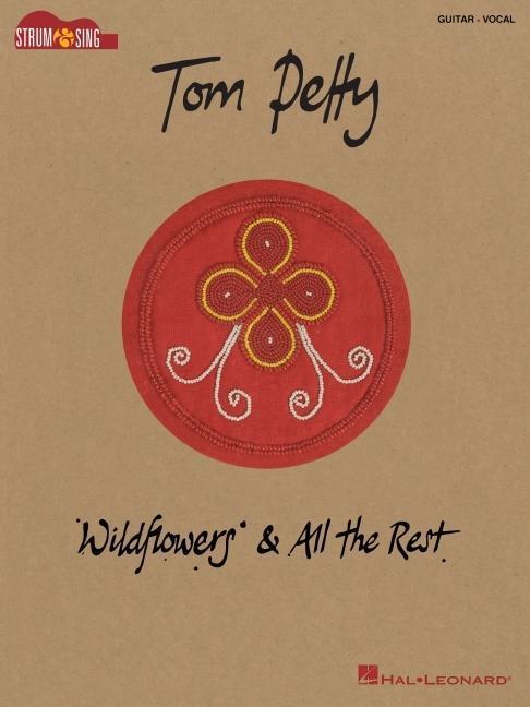 Cover: 840126954913 | Tom Petty - Wildflowers &amp; All the Rest: Strum &amp; Sing Songbook | Buch