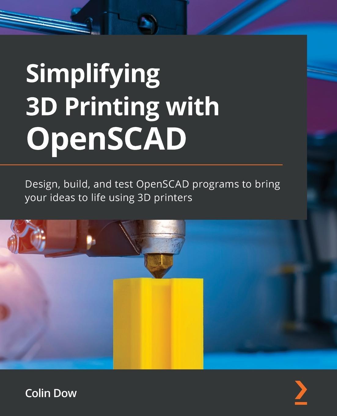 Cover: 9781801813174 | Simplifying 3D Printing with OpenSCAD | Colin Dow | Taschenbuch | 2022