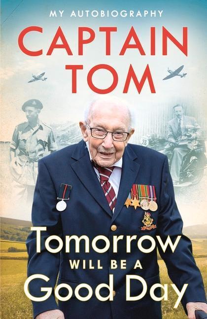 Cover: 9780241486122 | Tomorrow Will Be A Good Day | Captain Tom Moore | Taschenbuch | 2021