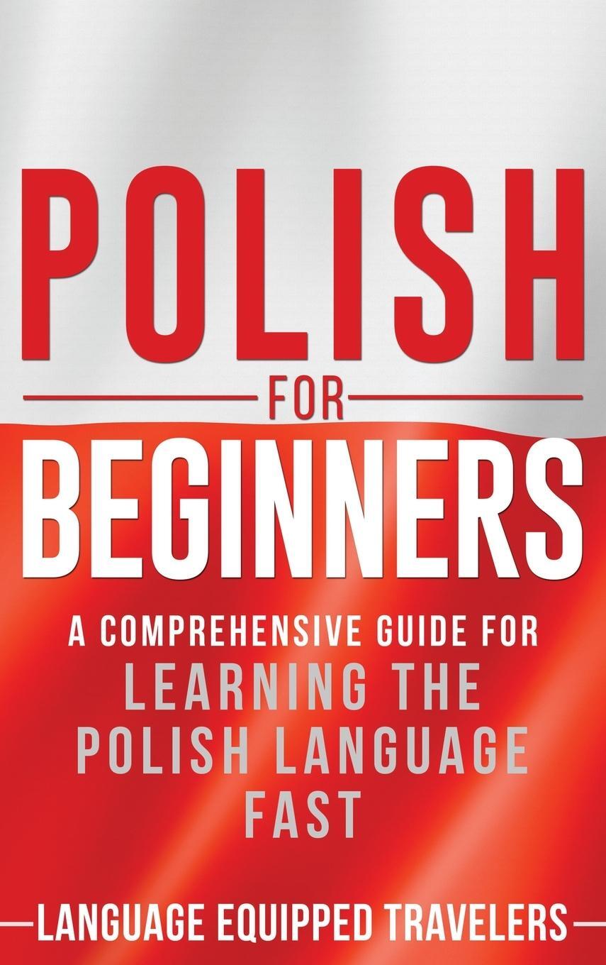 Cover: 9781952559075 | Polish for Beginners | Language Equipped Travelers | Buch | Englisch