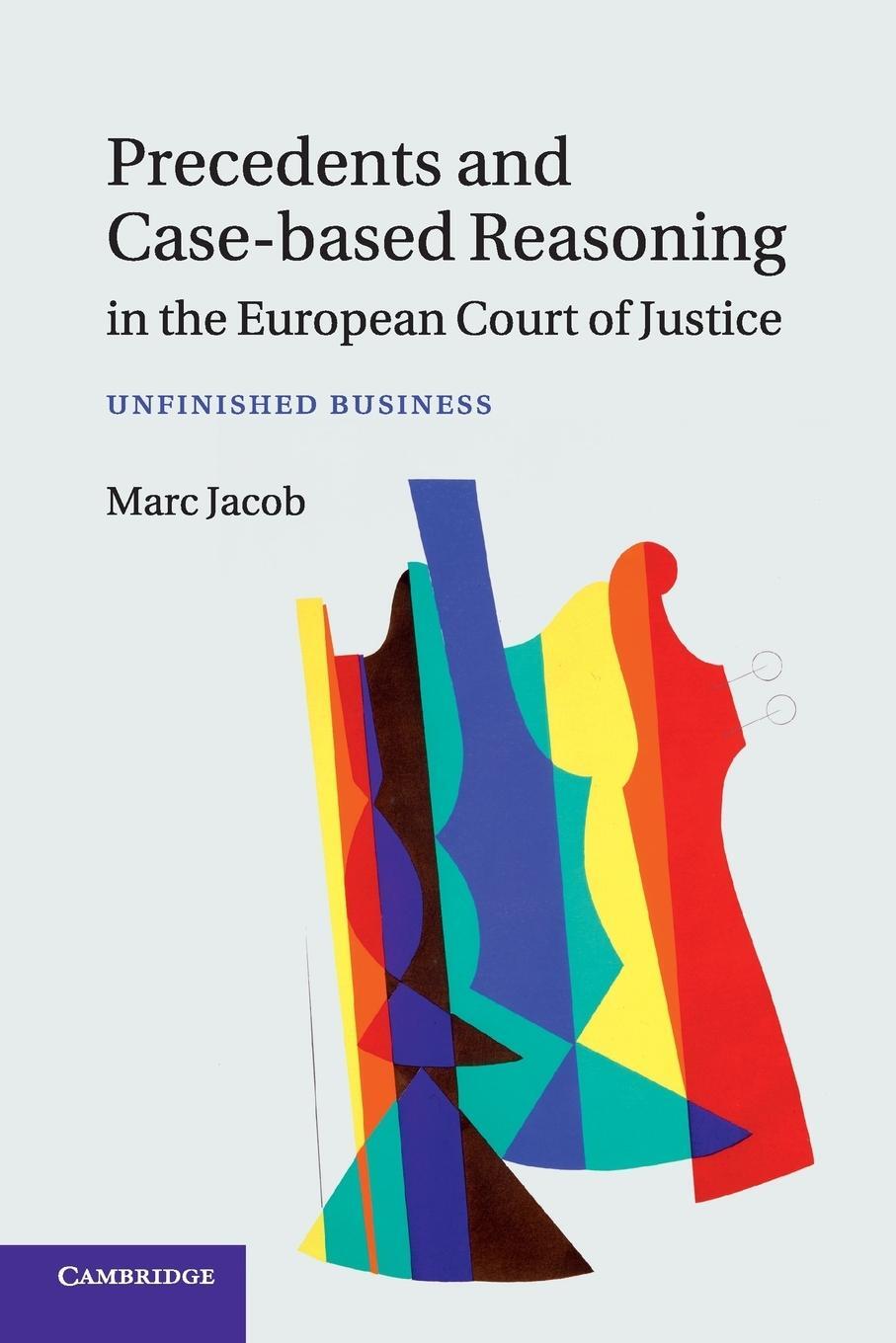 Cover: 9781107623583 | Precedents and Case-Based Reasoning in the European Court of Justice