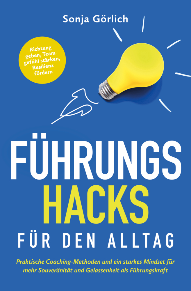 Cover: 9783982523002 | Führungs-Hacks für den Alltag Praktische Coaching-Methoden und ein...