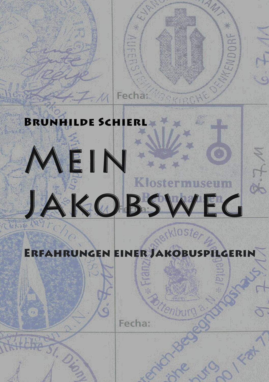 Cover: 9783844800029 | Mein Jakobsweg | Erfahrungen einer Jakobuspilgerin | Brunhilde Schierl