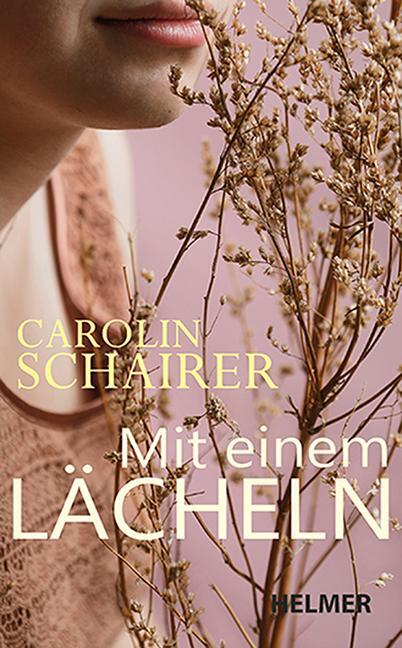 Cover: 9783897414662 | Mit einem Lächeln | Carolin Schairer | Taschenbuch | Deutsch | 2023