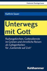 Cover: 9783170349681 | Unterwegs mit Gott | Kathrin Sauer | Taschenbuch | 410 S. | Deutsch