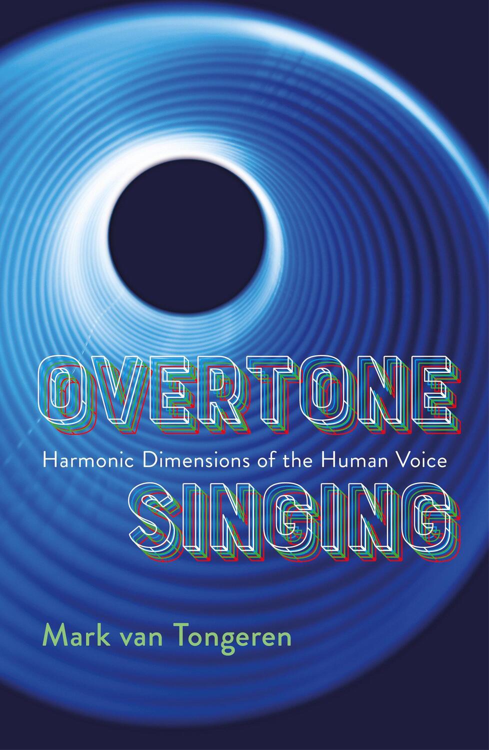 Cover: 9781949597226 | Overtone Singing | Harmonic Dimensions of the Human Voice | Tongeren