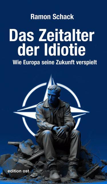 Cover: 9783360028136 | Das Zeitalter der Idiotie | Wie Europa seine Zukunft verspielt | Buch