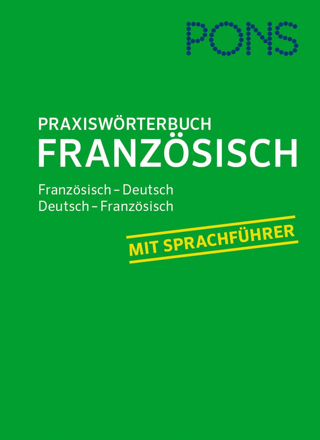 Cover: 9783125160651 | PONS Praxiswörterbuch Französisch | Taschenbuch | 667 S. | Deutsch
