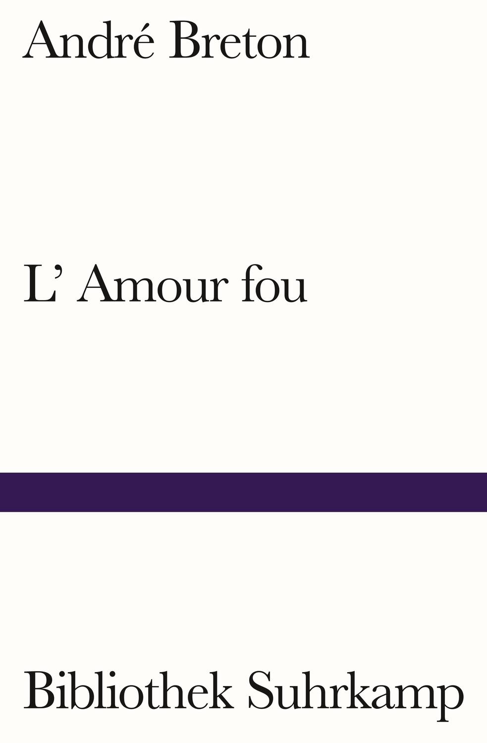 Cover: 9783518243787 | L'Amour fou | André Breton | Taschenbuch | 160 S. | Deutsch | 2023