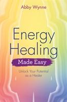 Cover: 9781788172547 | Energy Healing Made Easy | Abby Wynne | Taschenbuch | Englisch | 2018