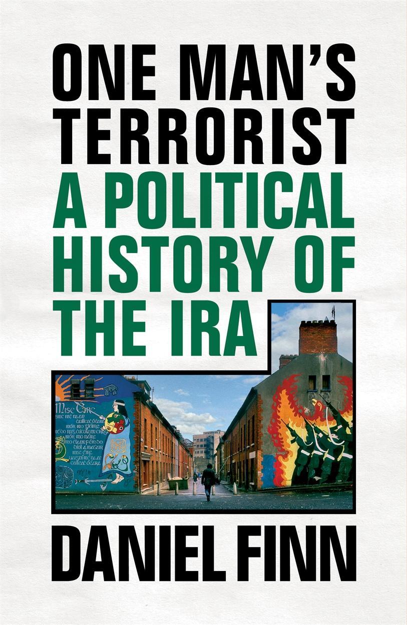 Cover: 9781786636881 | One Man's Terrorist | A Political History of the IRA | Daniel Finn