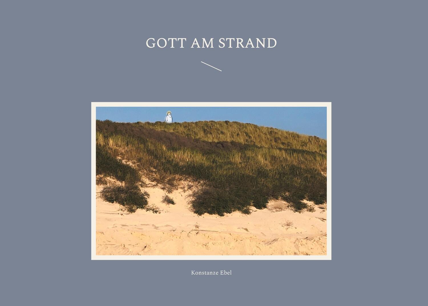 Cover: 9783755732624 | Gott am Strand | Konstanze Ebel | Buch | HC gerader Rücken kaschiert