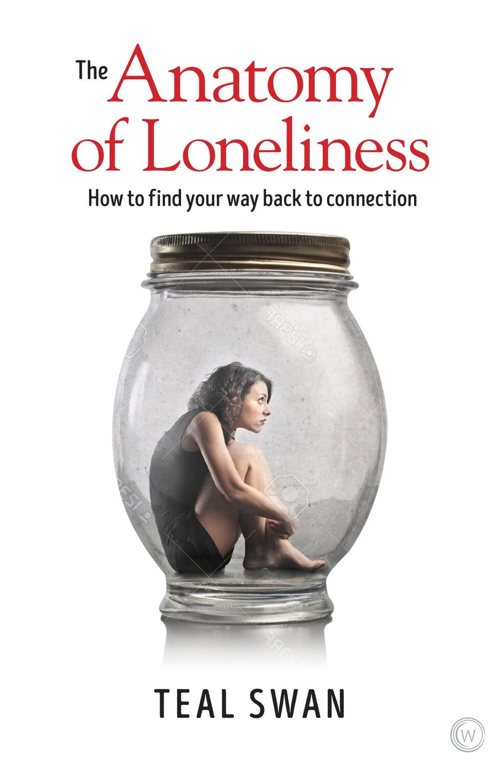 Cover: 9781786781680 | The Anatomy of Loneliness | How to Find Your Way Back to Connection