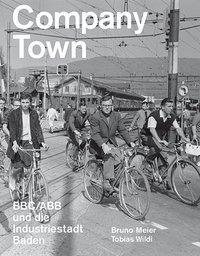 Cover: 9783039194063 | Company Town | BBC/ABB und die Industriestadt Baden | Meier | Buch