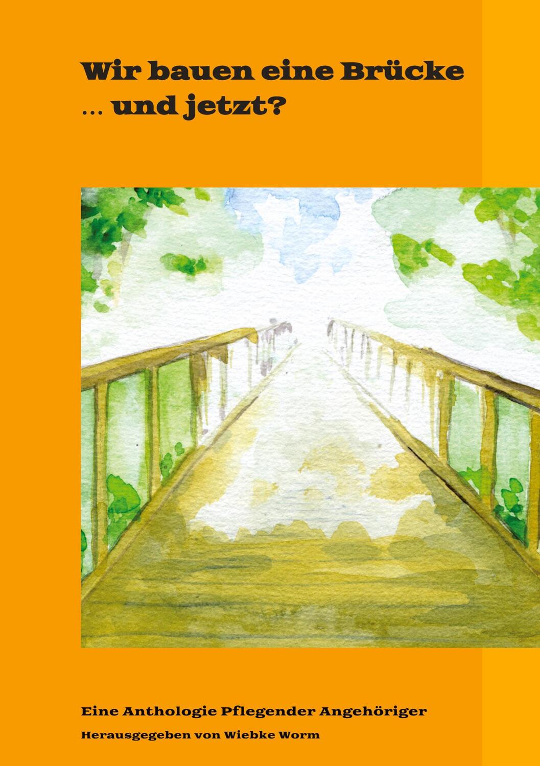 Cover: 9783347758971 | Wir bauen eine Brücke ¿ und jetzt? | Wiebke Worm (u. a.) | Buch | 2022