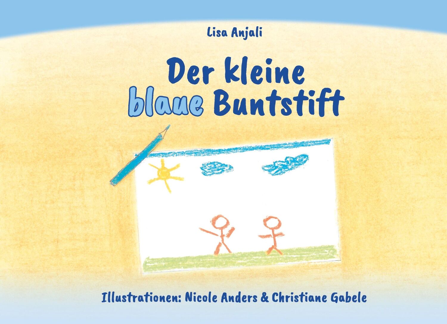 Cover: 9783740748265 | Der kleine blaue Buntstift | Lisa Anjali | Buch | 48 S. | Deutsch