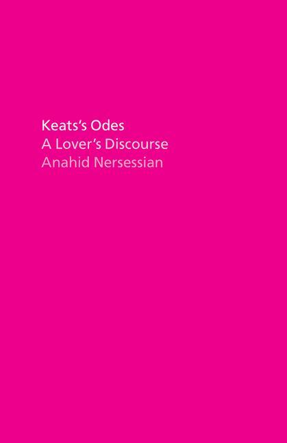 Cover: 9780226762678 | Keats's Odes | A Lover's Discourse | Anahid Nersessian | Buch | 2021