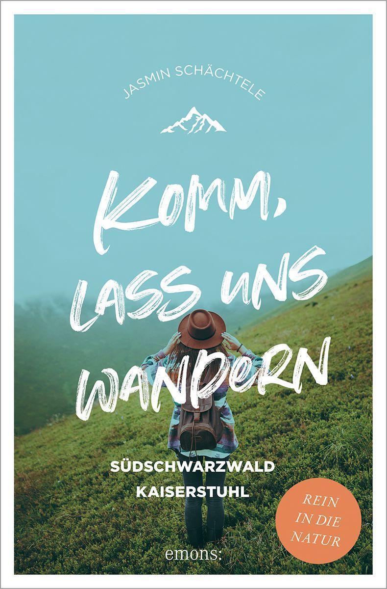 Cover: 9783740817046 | Komm, lass uns wandern. | Südschwarzwald Kaiserstuhl | Schächtele