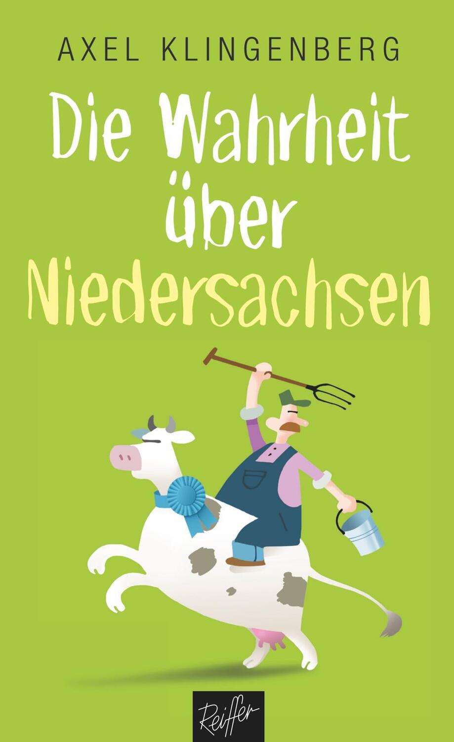 Cover: 9783945715161 | Die Wahrheit über Niedersachsen | Axel Klingenberg | Taschenbuch