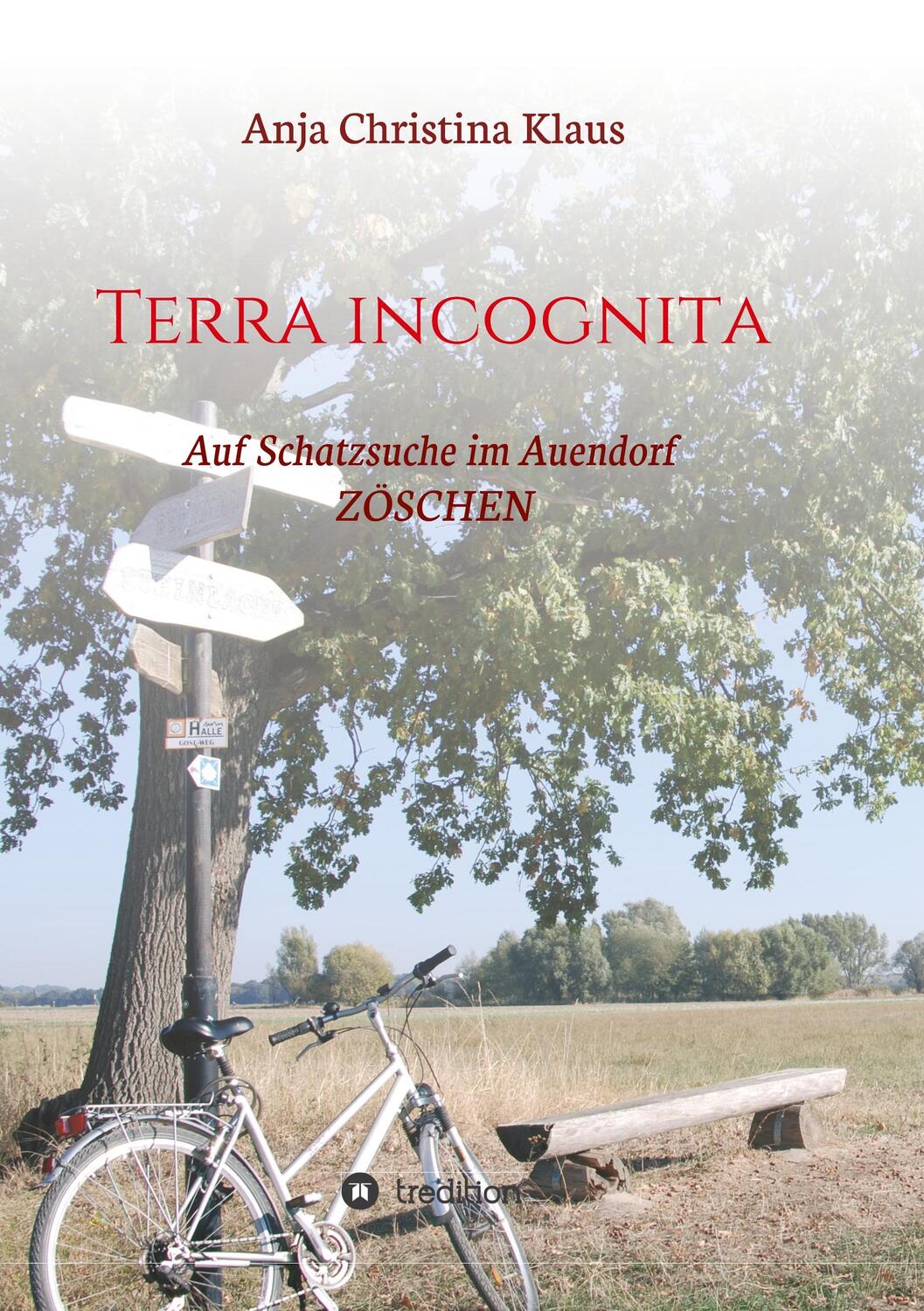 Cover: 9783748230649 | Terra incognita | Auf Schatzsuche im Auendorf Zöschen | Klaus | Buch