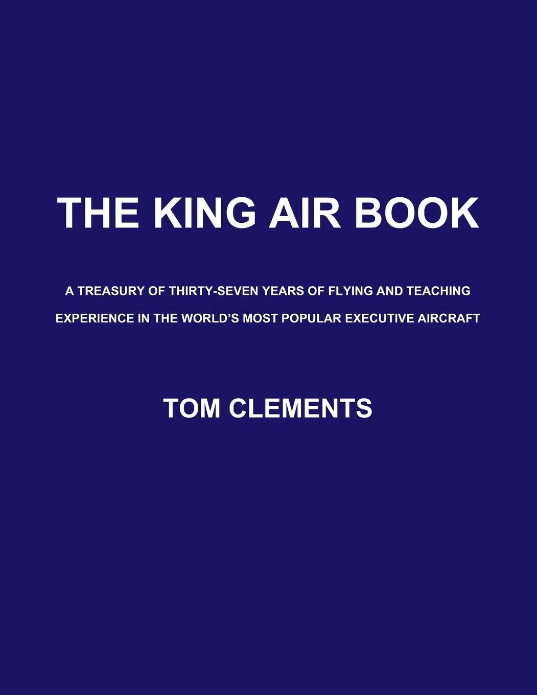 Cover: 9780578045344 | The King Air Book | Tom Clements | Taschenbuch | Paperback | Englisch