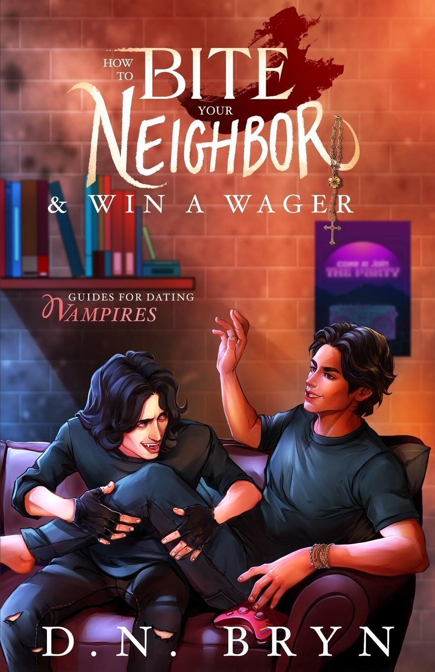 Cover: 9781958051061 | How to Bite Your Neighbor and Win a Wager | D. N. Bryn | Taschenbuch