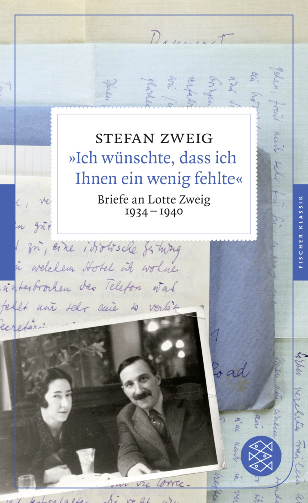 Cover: 9783596950041 | »Ich wünschte, dass ich Ihnen ein wenig fehlte« | Stefan Zweig | Buch