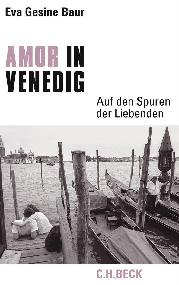 Cover: 9783406582301 | Amor in Venedig | Auf den Spuren der Liebenden | Eva Gesine Baur