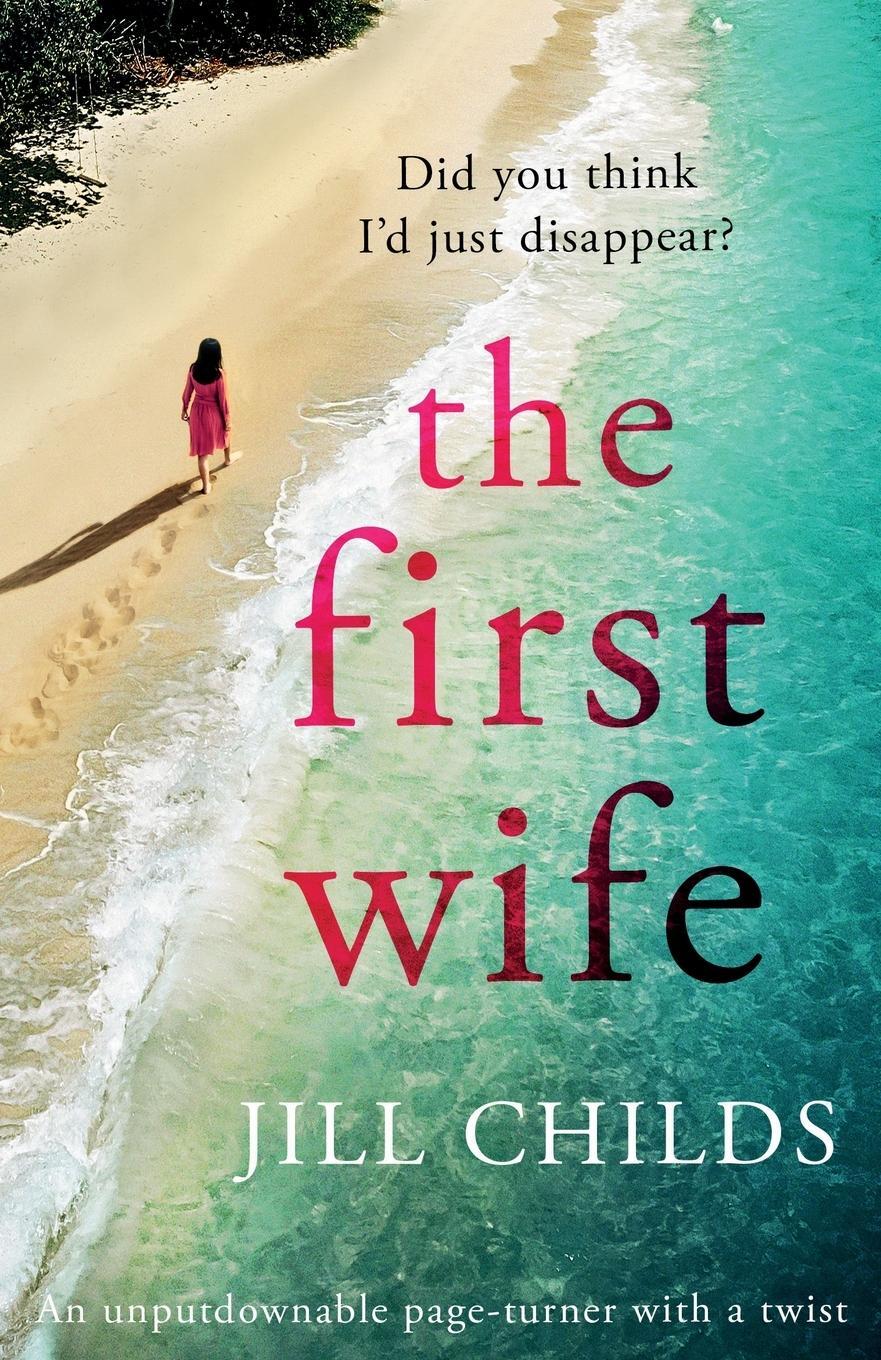 Cover: 9781838881245 | The First Wife | An unputdownable page turner with a twist | Childs