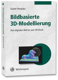 Cover: 9783879076130 | Bildbasierte 3D-Modellierung | Vom digitalen Bild bis zum 3D-Druck