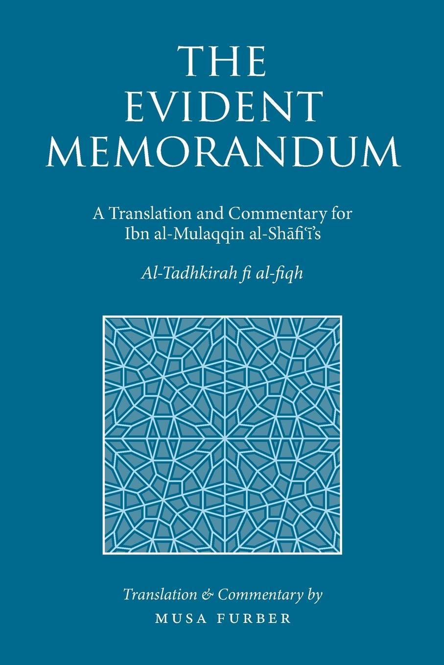 Cover: 9781944904142 | The Evident Memorandum | Al-Shafii Ibn Mulaqqin | Taschenbuch | 2018