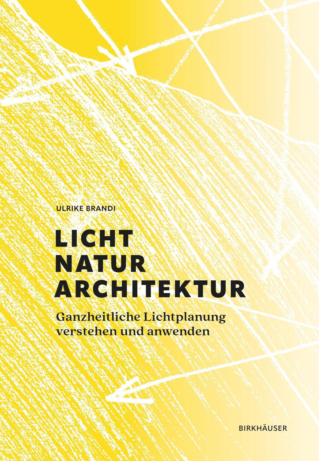 Cover: 9783035624083 | Licht, Natur, Architektur | Ulrike Brandi | Buch | 160 S. | Deutsch