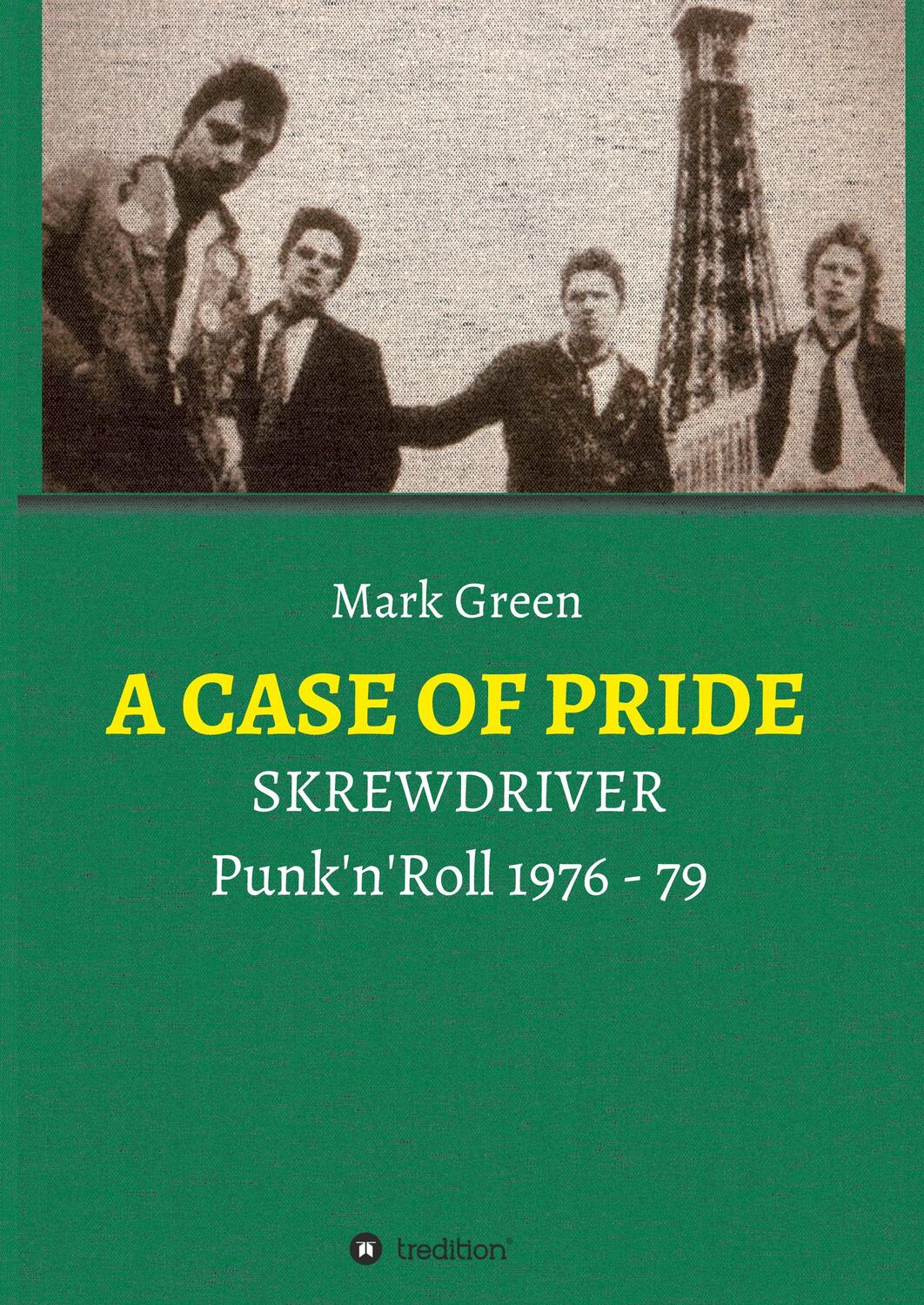 Cover: 9783347063587 | A CASE OF PRIDE | SKREWDRIVER - Punk'n'Roll 1976 - 79 | Mark Green