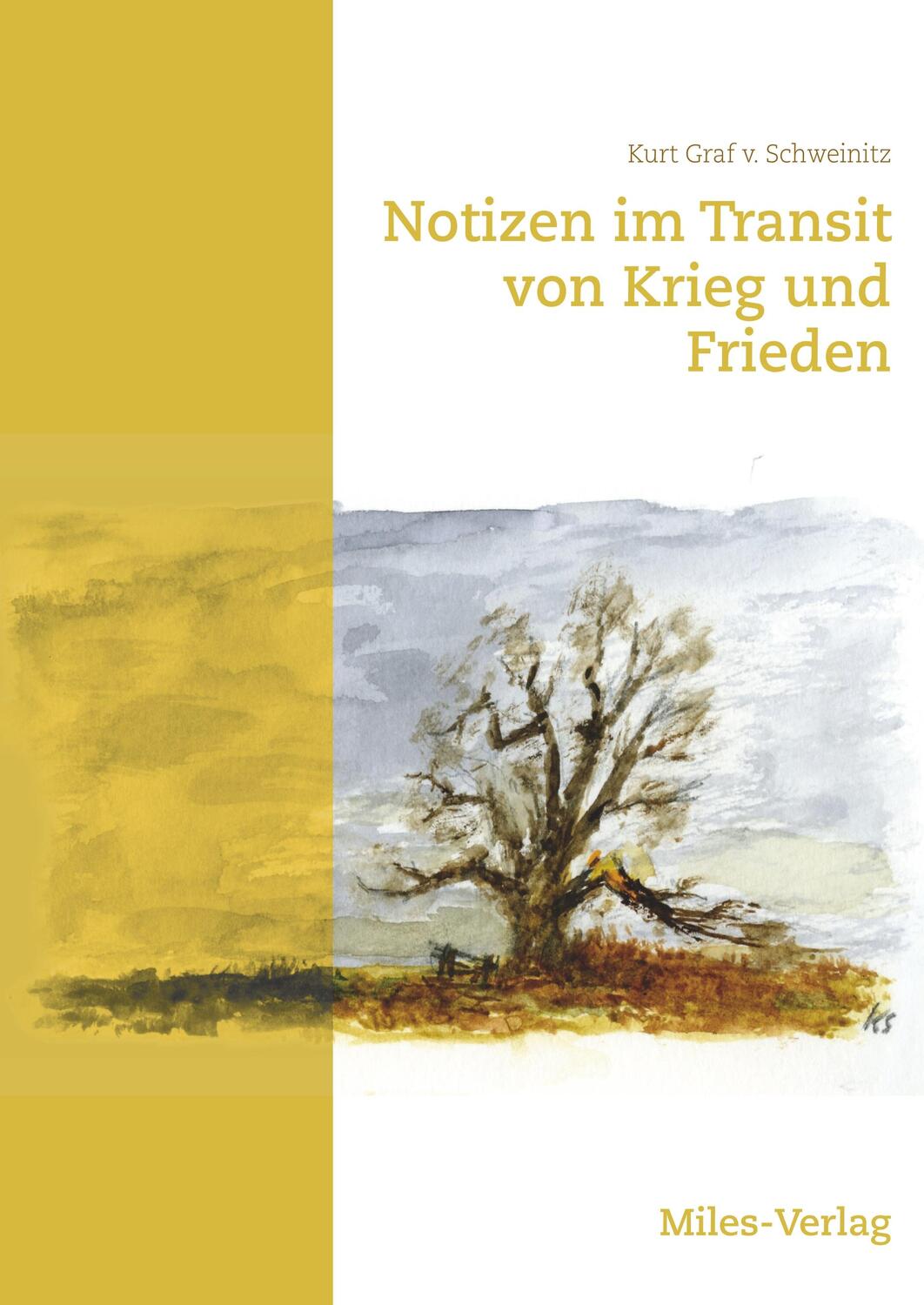 Cover: 9783967760002 | Notizen im Transit von Krieg und Frieden | Kurt Graf v. Schweinitz