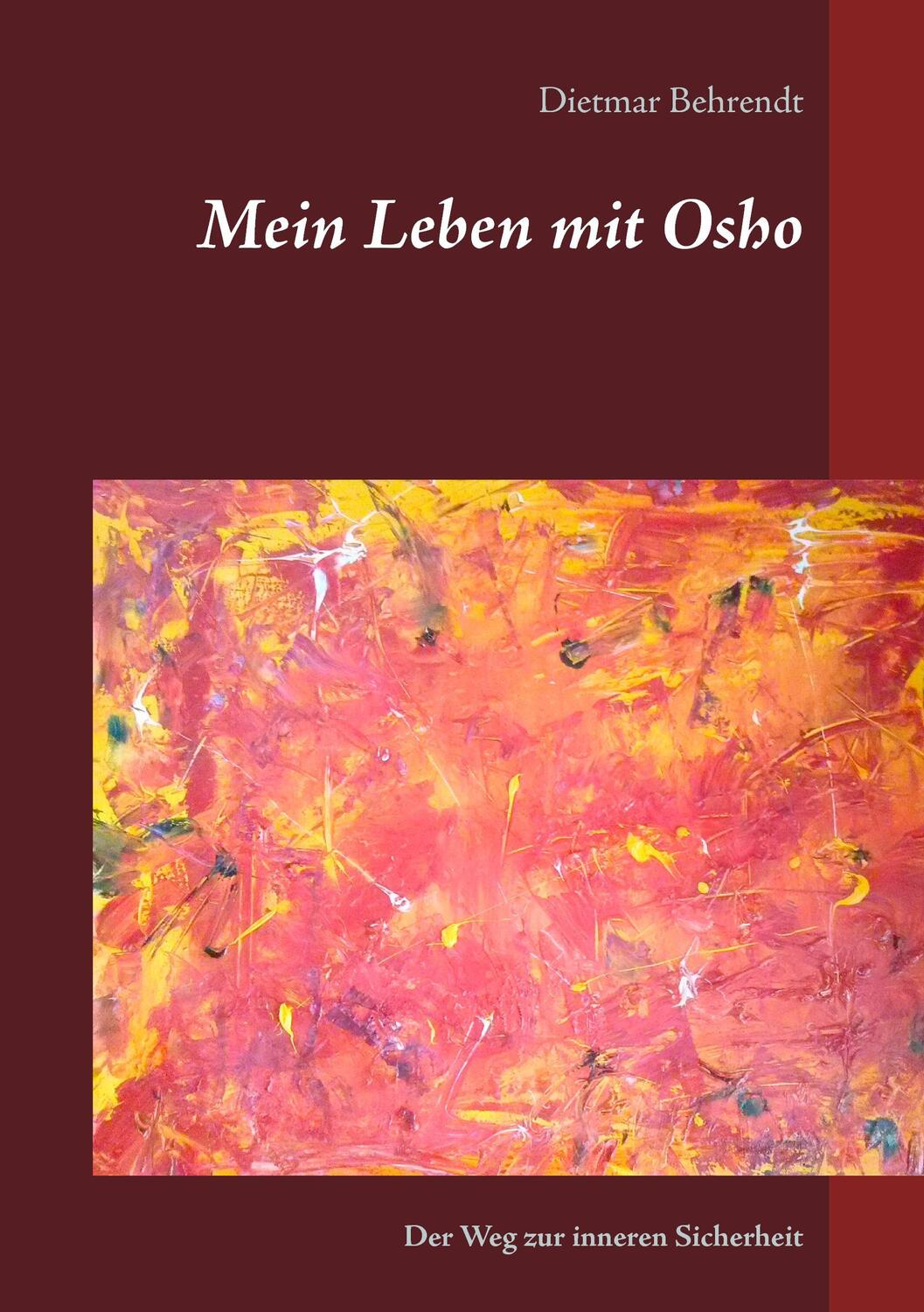 Cover: 9783741266676 | Mein Leben mit Osho | Dietmar Behrendt | Taschenbuch | Paperback