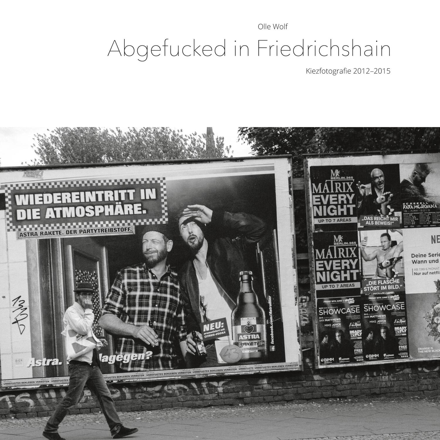 Cover: 9783755712503 | Abgefucked in Friedrichshain | Kiezfotografie 2012-2015 | Olle Wolf