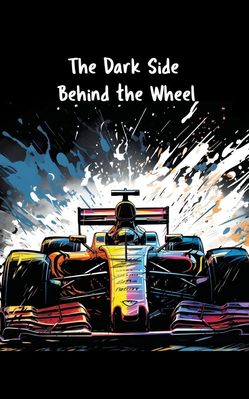 Cover: 9798215437087 | The Dark Side Behind the Wheel | Patricia Teixeira | Taschenbuch