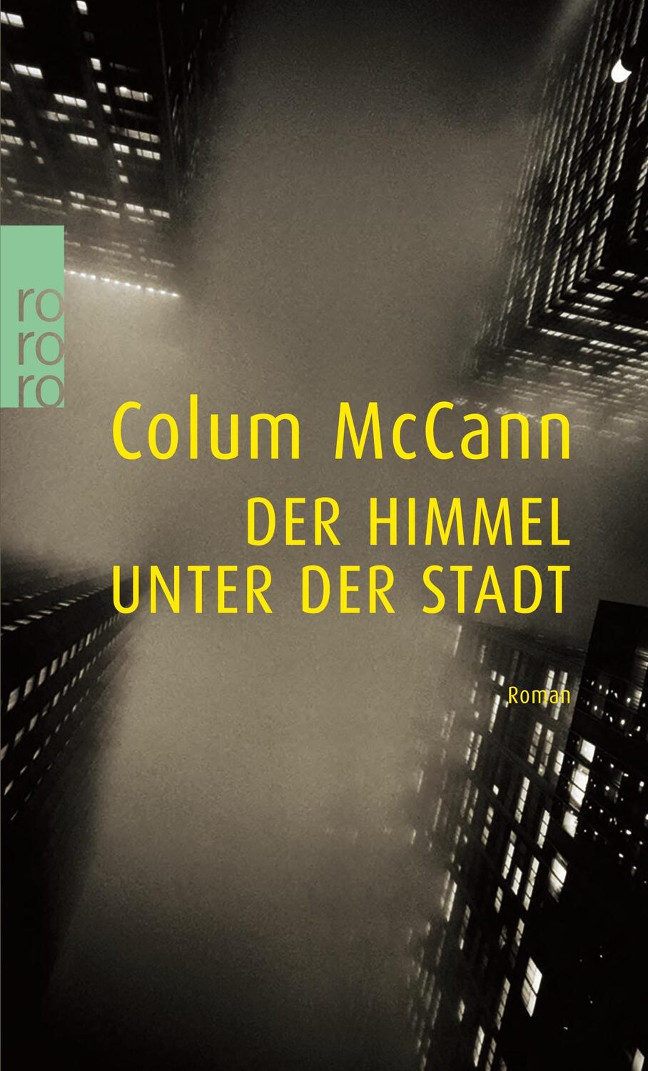 Cover: 9783499226960 | Der Himmel unter der Stadt | Colum McCann | Taschenbuch | Paperback