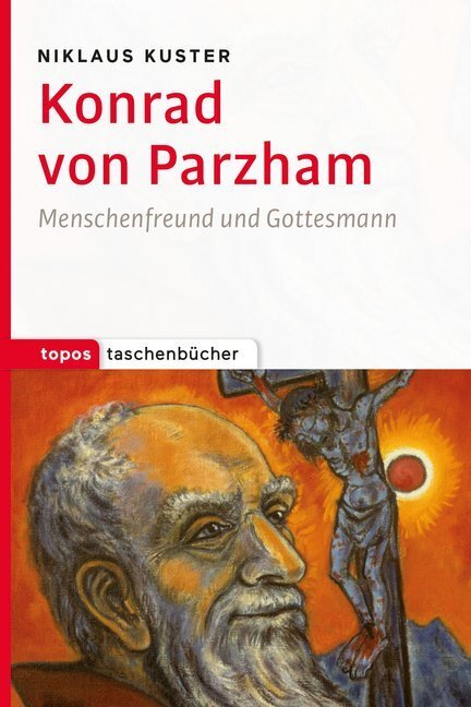 Cover: 9783836711159 | Konrad von Parzham | Menschenfreund und Gottesmann | Niklaus Kuster
