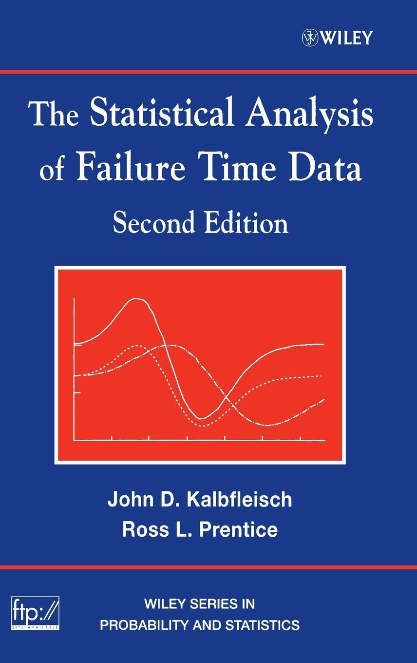 Cover: 9780471363576 | The Statistical Analysis of Failure Time Data | John D. Kalbfleisch
