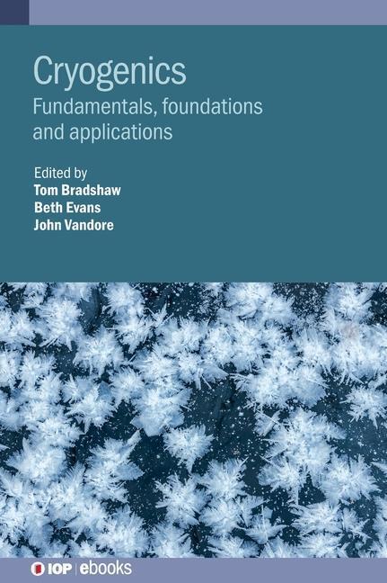 Cover: 9780750327558 | Cryogenics | Fundamentals, foundations and applications | Buch | 2022