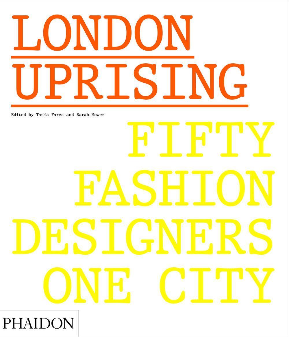 Cover: 9780714873350 | London Uprising: Fifty Fashion Designers, One City | Fares (u. a.)