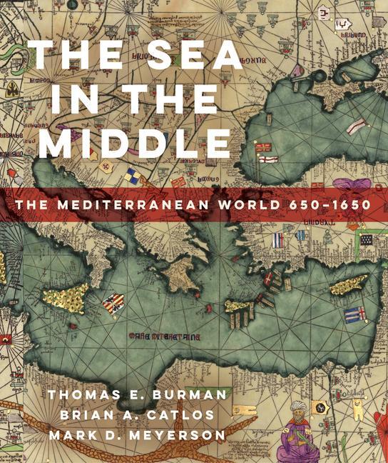 Cover: 9780520296527 | The Sea in the Middle | The Mediterranean World, 650-1650 | Buch