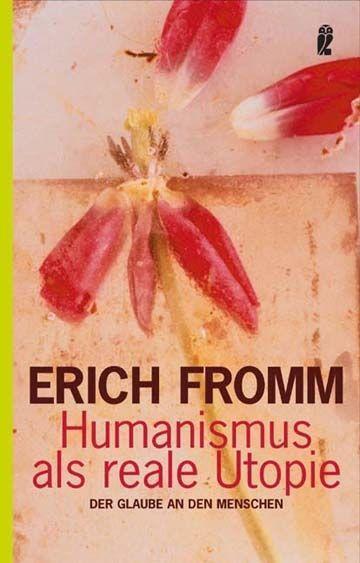 Cover: 9783548367767 | Humanismus als reale Utopie | Der Glaube an den Menschen | Erich Fromm
