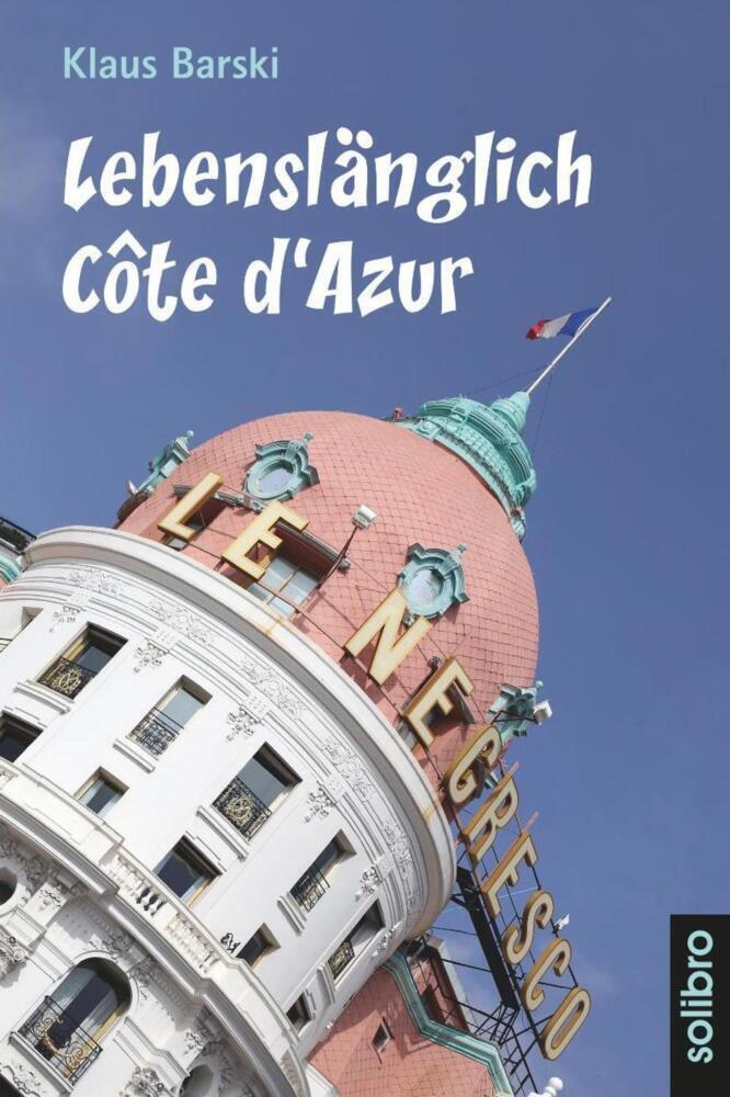 Cover: 9783960790495 | Lebenslänglich Côte d'Azur | Roman | Klaus Barski | Taschenbuch | 2018