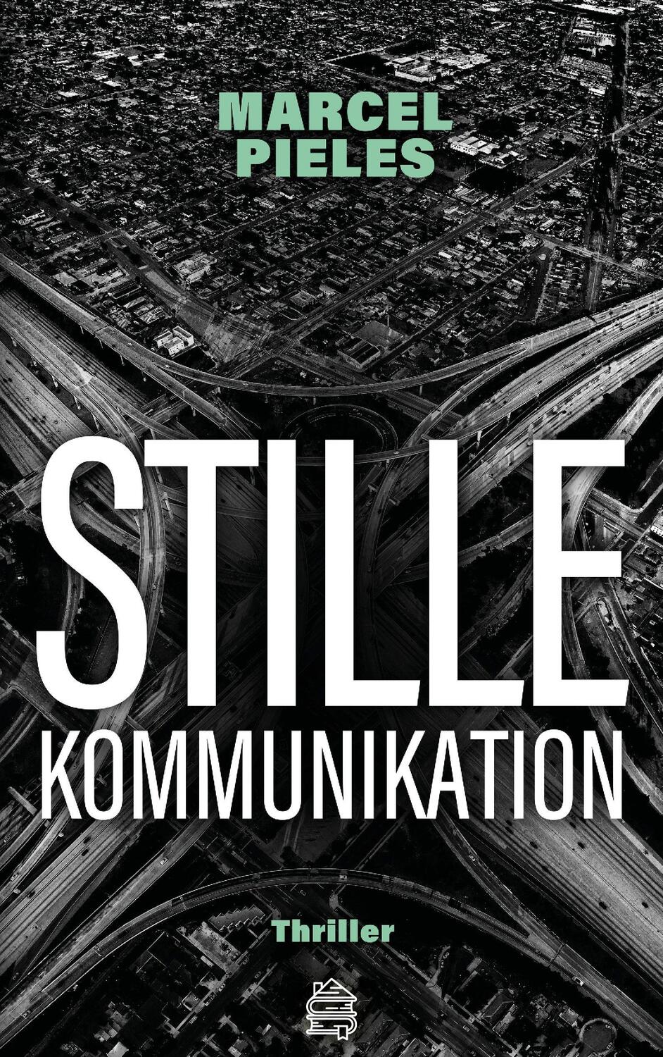 Cover: 9783903263499 | Stille Kommunikation | Thriller | Marcel Pieles | Taschenbuch | 2022